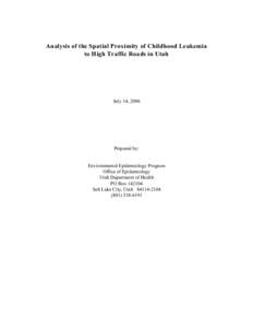 Analysis of the Spatial Proximity of Childhood Leukemia to High Traffic Roads in Utah July 14, 2006  Prepared by:
