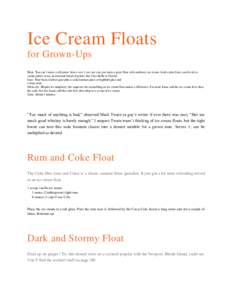 Ice Cream Floats for Grown-Ups Shop You can’t make a silk purse from a sow’s ear, nor can you make a great float with mediocre ice cream. Grab a pint from your local ice cream parlor or use an artisanal brand of gela