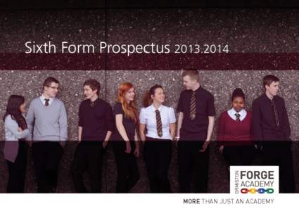Sixth Form Prospectus[removed]MORE THAN JUST AN ACADEMY Welcome