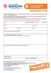 KIDS PEAK ADVENTURE  5-9 October 2015 Application Form The fee for Kids Peak Adventure is $255. To apply for Kids Peak Adventure, you need to complete this application form and