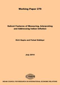 Working Paper 279  Salient Features of Measuring, Interpreting and Addressing Indian Inflation  Kirti Gupta and Fahad Siddiqui
