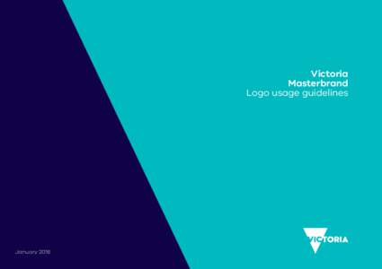 Victoria Masterbrand Logo usage guidelines January 2016 State Government Brandmark – Departments Logo usage guidelines
