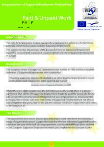 European Union of Supported Employment Position Paper  Paid & Unpaid Work Introduction The right for employees to receive payment for employment is valued as a fundamental principle within the European model of Supported