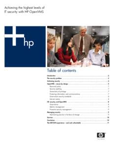 Achieving the highest levels of IT security with HP OpenVMS Table of contents Introduction . . . . . . . . . . . . . . . . . . . . . . . . . . . . . . . . . . . . . . . . . . . . . . . . . . . . . . .2 The security probl