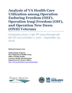 Analysis of VA Health Care Utilization among Operation Enduring Freedom (OEF), Operation Iraqi Freedom (OIF), and Operation New Dawn (OND) Veterans