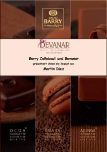 Barry Callebaut und Bevanar präsentiert Ihnen die Rezept von Martin Diez  ENTREMETS MELODIE ALUNGA