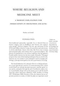 Where Religion and Medicine Meet a modern explanation for dissociation in shamanism and jung  Pauline van Schaik*