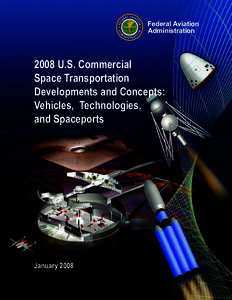 Federal Aviation Administration 2008 U.S. Commercial Space Transportation Developments and Concepts: