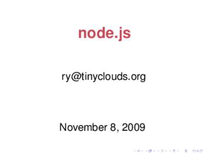 node.js  November 8, 2009  node.js in brief: