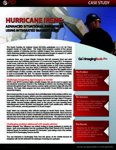 HURRICANE IRENE: ADVANCED SITUATIONAL AWARENESS USING INTEGRATED IMAGERY & GIS The South Carolina Air National Guard (SCANG) participates in a U.S. Air Force program known as Eagle Vision. The Eagle Vision program consis