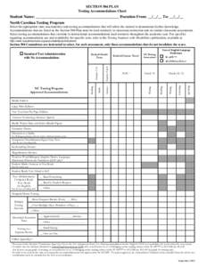 SECTION 504 PLAN Testing Accommodations Chart Student Name: ___________________________________________ Duration From: __/__/__ To: __/__/__ North Carolina Testing Program Select the appropriate state assessment(s) and t