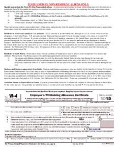 TO BE USED BY NON-RESIDENT ALIENS ONLY Special Instructions for Form W-4 for Nonresident Aliens. A nonresident alien subject to wage withholding must give the employer a completed Form W-4 to enable the employer to calcu