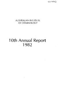 AUSTRALIAN INSTITUTE OF CRIMINOLOGY 10th Annual Report 1982