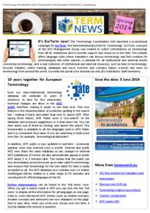Terminology Coordination Unit (TermCoord) of the European Parliament, Luxembourg  It’s EurTerm now! The Terminology Coordination Unit launched a promotional campaign for EurTerm, the interinstitutional portal for Termi