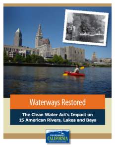 Waterways Restored The Clean Water Act’s Impact on 15 American Rivers, Lakes and Bays Waterways Restored The Clean Water Act’s Impact on