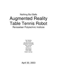 Nothing But Balls  Augmented Reality Table Tennis Robot Rensselaer Polytechnic Institute