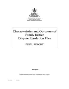Characteristics and Outcomes of Family Justice Dispute Resolution Files - FINAL REPORT (AG 04039)