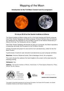 Mapping of the Moon Introduction to the Full Moon Concert and its composers 19 July atat the Danish Institute at Athens The Danish Institute at Athens invites you for a first hand meeting with Danish composer Hans