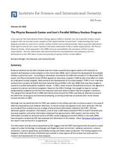 Institute for Science and International Security ISIS REPORT February 23, 2012 The Physics Research Center and Iran’s Parallel Military Nuclear Program A key issue for the International Atomic Energy Agency (IAEA) is w