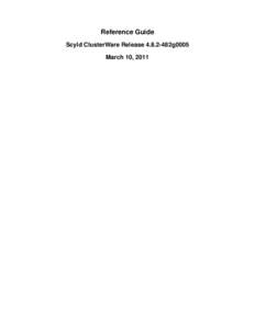 Reference Guide Scyld ClusterWare Release482g0005 March 10, 2011 Reference Guide: Scyld ClusterWare Release482g0005; March 10, 2011 Revised Edition