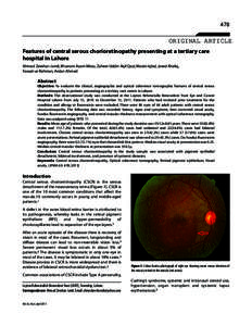 478  ORIGINAL ARTICLE Features of central serous chorioretinopathy presenting at a tertiary care hospital in Lahore Ahmad Zeeshan Jamil, Khurram Azam Mirza, Zaheer Uddin Aqil Qazi, Wasim Iqbal, Javed Khaliq,