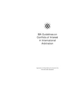 IBA Guidelines on Conflicts of Interest in International Arbitration  Approved on 22 May 2004 by the Council of the