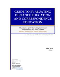 GUIDE TO EVALUATING DISTANCE EDUCATION AND CORRESPONDENCE EDUCATION A Publication of the Accrediting Commission for Community and Junior Colleges
