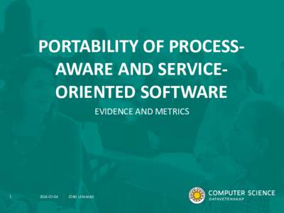 PORTABILITY OF PROCESSAWARE AND SERVICEORIENTED SOFTWARE EVIDENCE AND METRICS