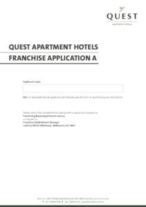 QUEST APARTMENT HOTELS FRANCHISE APPLICATION A Applicant name NB: It is advisable that all applicants periodically save this form to avoid losing any information.