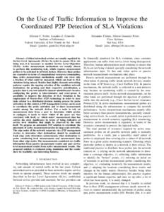 On the Use of Traffic Information to Improve the Coordinated P2P Detection of SLA Violations J´eferson C. Nobre, Lisandro Z. Granville Institute of Informatics Federal University of Rio Grande do Sul - Brazil Email: {jc