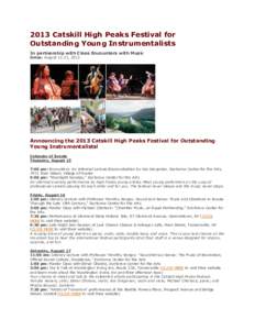 2013 Catskill High Peaks Festival for Outstanding Young Instrumentalists In partnership with Close Encounters with Music Dates: August 11-21, 2013  Announcing the 2013 Catskill High Peaks Festival for Outstanding