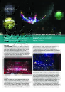 //Eurovision Moscow 2009 Date: July 2009 Location: Olympiyski Stadium, Moscow Clients: Eurovision 2009 – Procon (PRG)  Task: