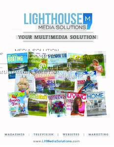 LIGHTHOUSE MEDIA SOLUTIONS is a fast-growing integrated company, well respected in New England for producing high quality content for the region’s discerning audiences. We are specialists in multimedia delivery that f