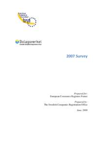 2007 Survey  Prepared for: European Commerce Registers Forum Prepared by: The Swedish Companies Registration Office