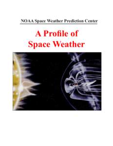 NOAA Space Weather Prediction Center A Profile of Space Weather