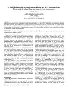 A Rapid Technique for the Confirmation of Iodine and Red Phosphorus Using Direct Analysis in Real Time and Accurate Mass Spectrometry Robert R. Steiner Virginia Department of Forensic Science Central Laboratory Drug Anal
