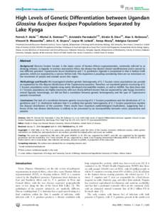 High Levels of Genetic Differentiation between Ugandan Glossina fuscipes fuscipes Populations Separated by Lake Kyoga Patrick P. Abila1., Michel A. Slotman2.*, Aristeidis Parmakelis2.¤, Kirstin B. Dion2., Alan S. Robins