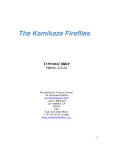 The Kamikaze Fireflies  Technical Rider Version: Rob Williams/ Primary Contact