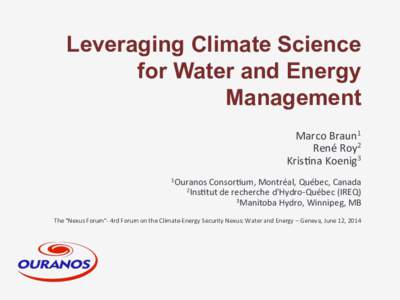 Leveraging Climate Science for Water and Energy Management Marco&Braun1& René&Roy2& Kris3na&Koenig3&