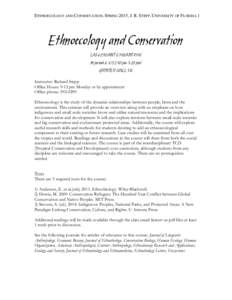 ETHNOECOLOGY AND CONSERVATION, SPRING 2015, J. R. STEPP, UNIVERSITY OF FLORIDA 1  Ethnoecology and Conservation LAS 6290/ANT 6930/ANT4930 M periods:50 pm-3:20 pm) GRINTER HALL 376