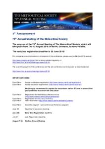 3rd Announcement 79th Annual Meeting of The Meteoritical Society The program of the 79th Annual Meeting of The Meteoritical Society, which will take place from 7 to 12 August 2016 in Berlin, Germany, is now available. Th