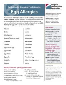 Guidelines for Managing Food Allergies  Egg Allergies Remember to ALWAYS read food labels carefully and watch for hidden allergens. Hidden allergens are ingredients derived from