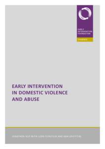 EARLY INTERVENTION IN DOMESTIC VIOLENCE AND ABUSE JONATHON GUY WITH LEON FEINSTEIN AND ANN GRIFFITHS
