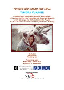 VOICES FROM TUNDRA AND TAIGA  TUNDRA YUKAGIR a nearly extinct Paleo-Asian Isolate in Arctic Russia: a Collection on CD/DVD of Linguistic and Folkloristic Materials of the Language and Culture of a Siberian People