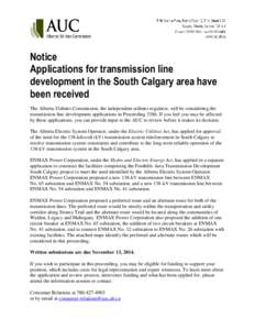 Notice Applications for transmission line development in the South Calgary area have been received The Alberta Utilities Commission, the independent utilities regulator, will be considering the transmission line developm