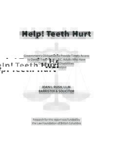 Help! Teeth Hurt Government’s Obligation to Provide Timely Access to Dental Treatment to B.C. Adults Who Have Developmental Disabilities: A Legal Analysis