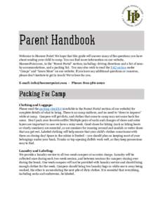 Welcome to Hosmer Point! We hope that this guide will answer many of the questions you have about sending your child to camp. You can find more information on our website, HosmerPoint.com, in the “Parent Portal” sect