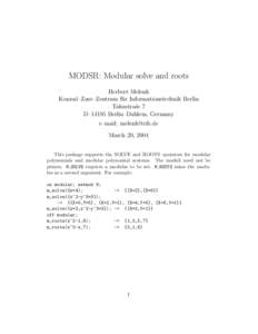 MODSR: Modular solve and roots Herbert Melenk Konrad–Zuse–Zentrum f¨ ur Informationstechnik Berlin Takustra¨se 7 D–14195 Berlin–Dahlem, Germany