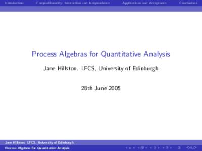 Process calculi / Jane Hillston / PEPA / Laboratory for Foundations of Computer Science / Markov chain / Principle of compositionality / Process calculus / Edinburgh / Philosophy / Theoretical computer science