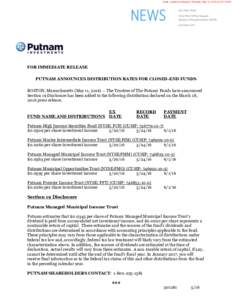 Draft - content not finalized. Thursday, May 12, 2016 at 4:47:12 PM  FOR IMMEDIATE RELEASE PUTNAM ANNOUNCES DISTRIBUTION RATES FOR CLOSED-END FUNDS BOSTON, Massachusetts (May 11, The Trustees of The Putnam Funds